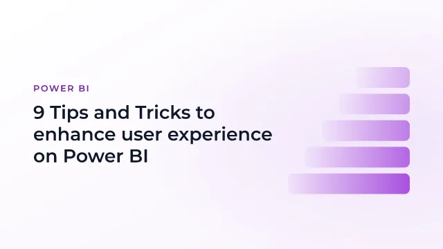 9 Tips and Tricks to enhance user experience on Power BI