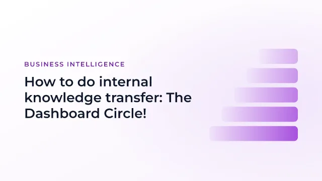 How to do internal knowledge transfer: The Dashboard Circle!