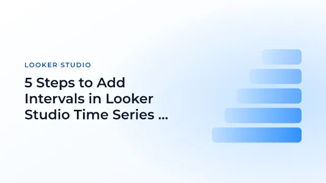 5 Steps to Add Intervals in Looker Studio Time Series Chart