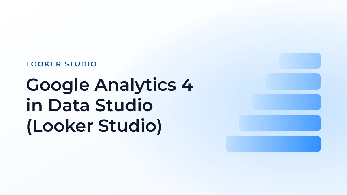 Google Analytics 4 in Data Studio (Looker Studio)