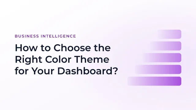 How to Choose the Right Color Theme for Your Dashboard?