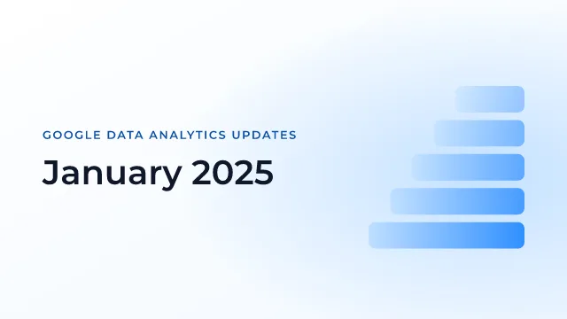 Latest Updates on Google Data Analytics (January 2025)
