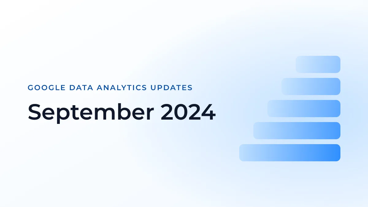 Latest Updates on Google Data Analytics (September 2024)