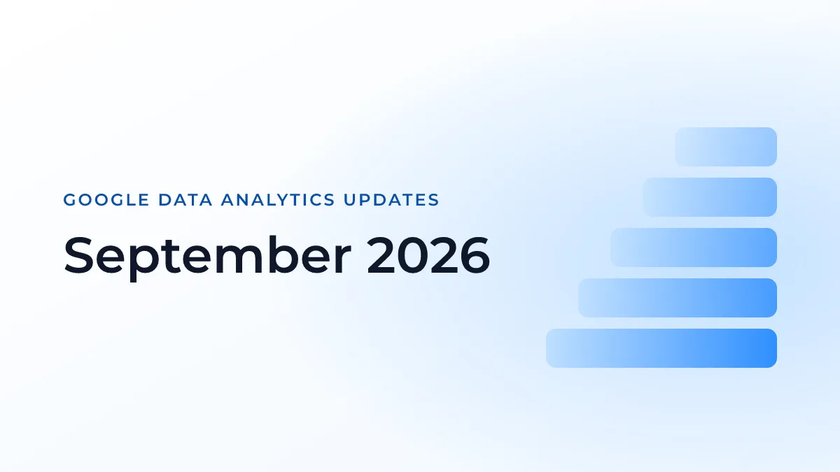 Latest Updates on Google Data Analytics (September 2026)