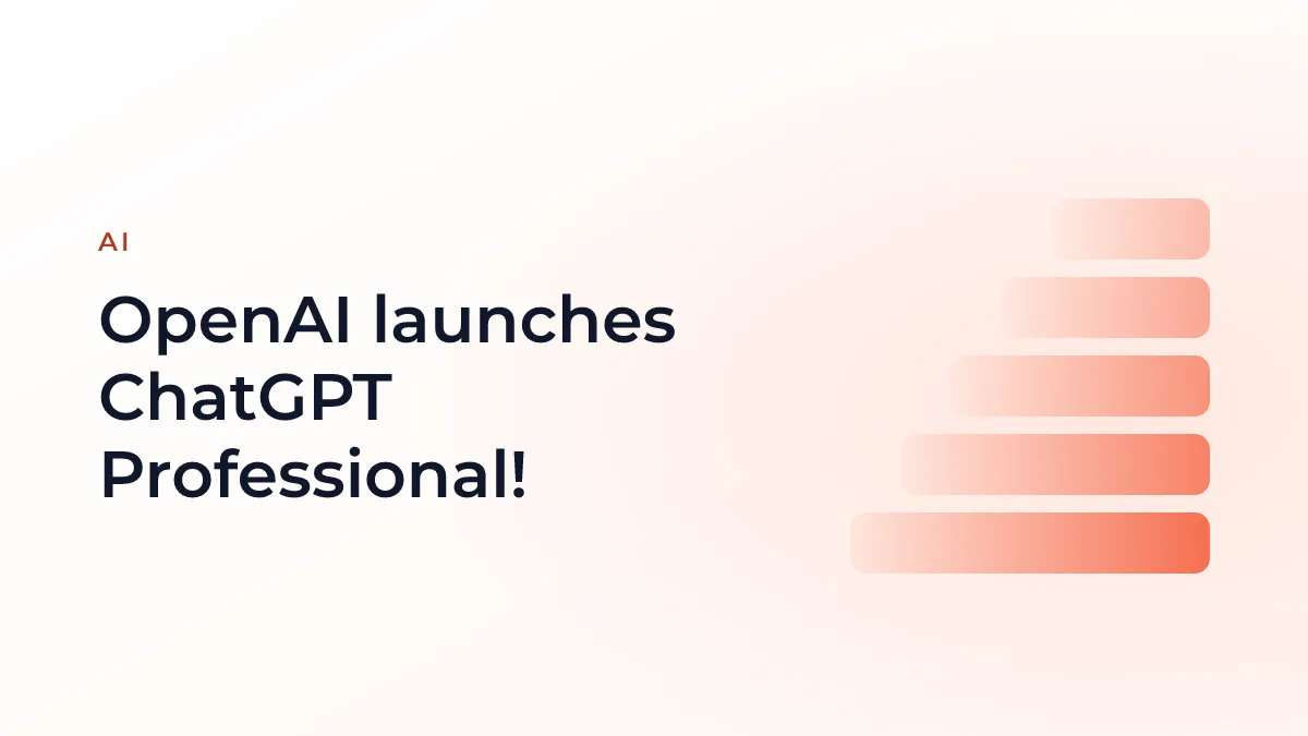 OpenAI launches ChatGPT Professional!